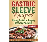 John Carter Gastric Sleeve Recipes (Tascabile) Gastric Sleeve