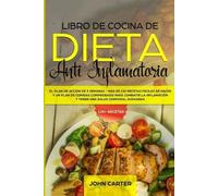 John Carter Libro de Cocina de Dieta Anti Inflamatoria (Tascabile)