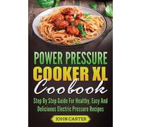 John Carter Power Pressure Cooker XL Cookbook (Tascabile)