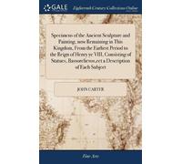John Carter Specimens of the Ancient Sculpture and Painting, (Copertina rigida)