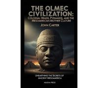 John Carter The Olmec Civilization (Tascabile)