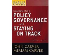 John Carver Mir A Carver Policy Governance Guide, Implementing Polic (Tascabile)