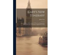 John Cary Cary's New Itinerary (Copertina rigida)