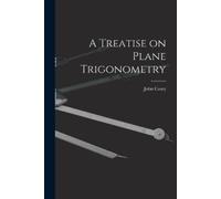 John Casey A Treatise on Plane Trigonometry (Tascabile)