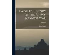 John Cassell Cassell's History of the Russo-Japanese War; Volume 2 (Tascabile)