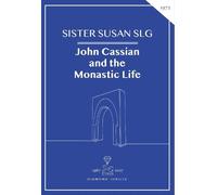 John Cassian and the Monastic Life