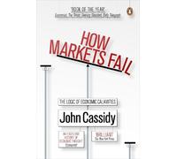 John Cassidy Cassidy John How Markets Fail (Tascabile)