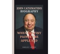 JOHN CATSIMATIDIS: WHEN DESTINY PAINTS THE APPLE RED