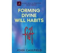 John Caulfield Forming Divine Will Habits (Tascabile)