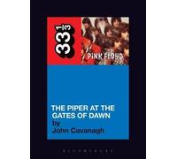 John Cavanagh Pink Floyd's The Piper at the Gates of Dawn (Tascabile) 33 1/3