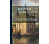 John Cave-Browne The History of Boxley Parish (Tascabile)