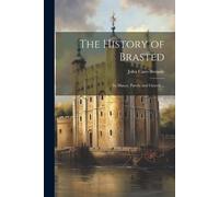 John Cave-Browne The History of Brasted (Tascabile)