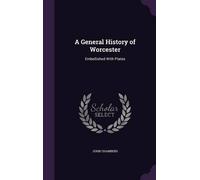 John Chambers A General History of Worcester (Copertina rigida)