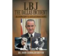 John Chandler Griffin LBJ the Dallas Incident (Tascabile)