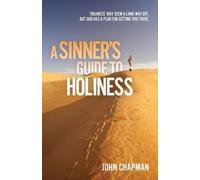 John Chapman A Sinner's Guide to Holiness (Tascabile)