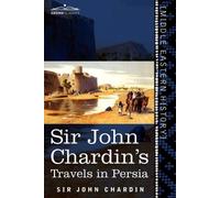 John Chardin Sir John Chardin's Travels in Persia (Tascabile)