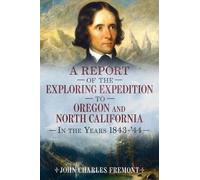 John Charles Ch Narrative of the Exploring Expedition to Oregon and (Tascabile)