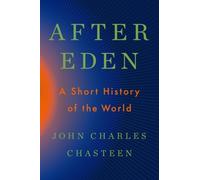 John Charles Chasteen After Eden (Copertina rigida)