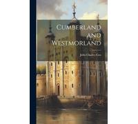 John Charles Cox Cumberland and Westmorland (Copertina rigida)