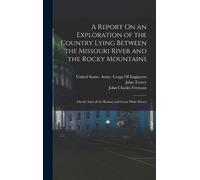 John Charles Fr A Report On an Exploration of the Country Lyi (Copertina rigida)