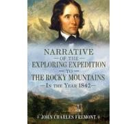 John Charles Fr Narrative of the Exploring Expedition to the Rocky M (Tascabile)