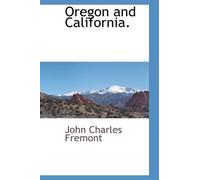 John Charles Fremont Oregon and California. (Tascabile)