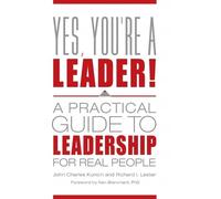 John Charles Kunich Richard I. Lester Yes, You're a Leader (Copertina rigida)