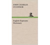 John Charles O'Connor English-Esperanto Dictionary (Copertina rigida)