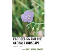 John Charles Ryan Ecopoetics and the Global Landscape (Copertina rigida)