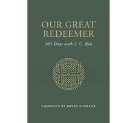 John Charles Ryle Our Great Redeemer (Copertina rigida)