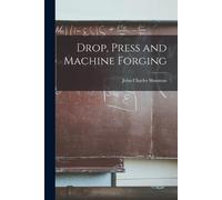 John Charles Sharman Drop, Press and Machine Forging (Tascabile)