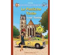John Charles Stringer Le Pastiche Tintin, 111 'Lost' Tintins, Vol. 1 (Tascabile)