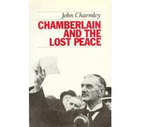 John Charmley Chamberlain and the Lost Peace (Tascabile)