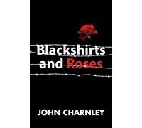 John Charnley Blackshirts and Roses (Tascabile)