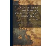 John Chauncey P A Gazetteer of the States of Connecticut and Rhode-I (Tascabile)