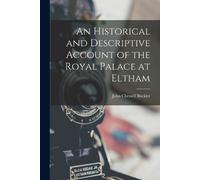 John Chessell B An Historical and Descriptive Account of the Royal P (Tascabile)