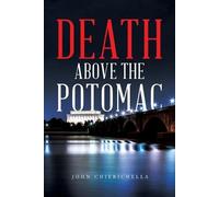 John Chierichella Death Above the Potomac (Tascabile)