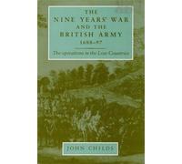 John Childs The Nine Years' War and the British Army 1688-97 (Tascabile)