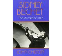 John Chilton Sidney Bechet (Tascabile)