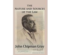 John Chipman Gray The Nature and Sources of the Law (Copertina rigida)