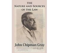 John Chipman Gray The Nature and Sources of the Law (Tascabile)