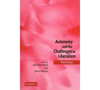 John Christman Autonomy and the Challenges to Liberalism (Tascabile)