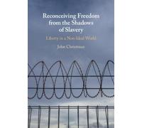 John Christman Reconceiving Freedom from the Shadows of Slave (Copertina rigida)
