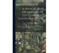 John Christophe A Manual And Dictionary Of The Flowering Plan (Copertina rigida)