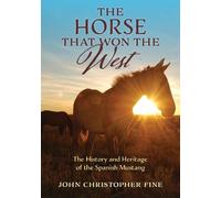 John Christopher Fine The Horse That Won the West (Copertina rigida)
