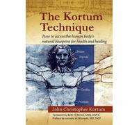 John Christopher Kortum The Kortum Technique (Copertina rigida)