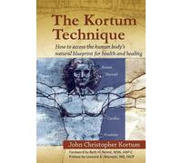 John Christopher Kortum The Kortum Technique (Tascabile)