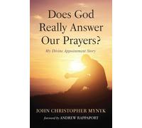 John Christopher Mynyk Does God Really Answer Our Prayers? (Tascabile)