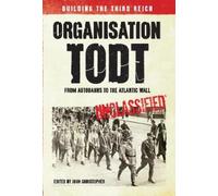 John Christopher Organisation Todt: From Autobahns to Atlantic Wall (Tascabile)