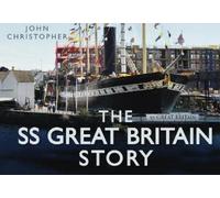 John Christopher The SS Great Britain Story (Copertina rigida) Story Series